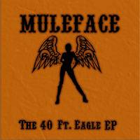 Muleface : The 40 Ft. Eagle